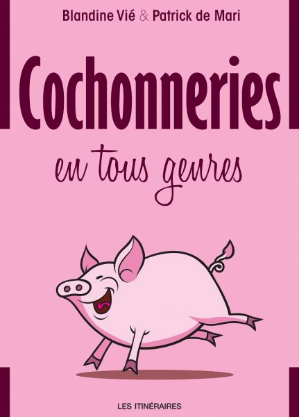 Cochonneries en tous genres livre Couverture TerroirEvasion.com